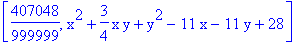[407048/999999, x^2+3/4*x*y+y^2-11*x-11*y+28]